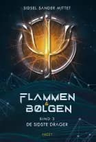 Flammen & Bølgen - Bind 3 af Sidsel Sander Mittet