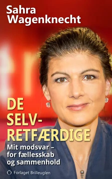 De selvretfærdige af Sahra Wagenknecht