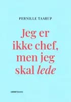 Jeg er ikke chef, men jeg skal lede af Pernille Taarup