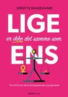 Lige er ikke det samme som ens af Birgitte Baadegaard