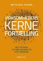 Virksomhedens kernefortælling af Mette Dahl Juelner