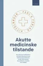 Akutte medicinske tilstande af Nina Skavlan Godtfredsen, Andreas Munk Petersen og Christina Rostrup Kruuse