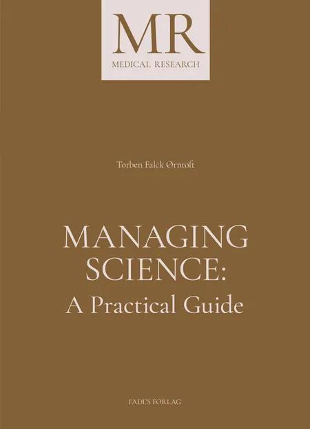 Managing Science: A Practical Guide af Torben Falck Ørntoft