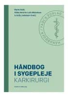 Håndbog i sygepleje: Karkirurgi af Marie Dahl og Rikke Boeriis Leth Mikkelsen og Sally Jakobsen
