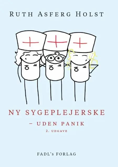 Ny sygeplejerske 2. udg. af Ruth Asferg Holst