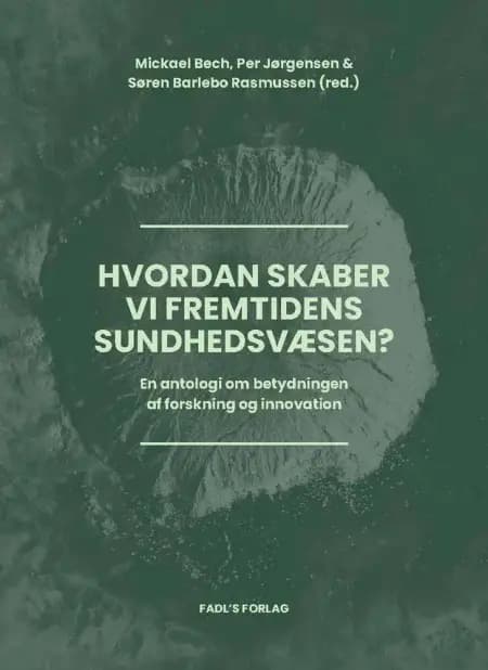 Hvordan skaber vi fremtidens sundhedsvæsen? af Mickael Bech