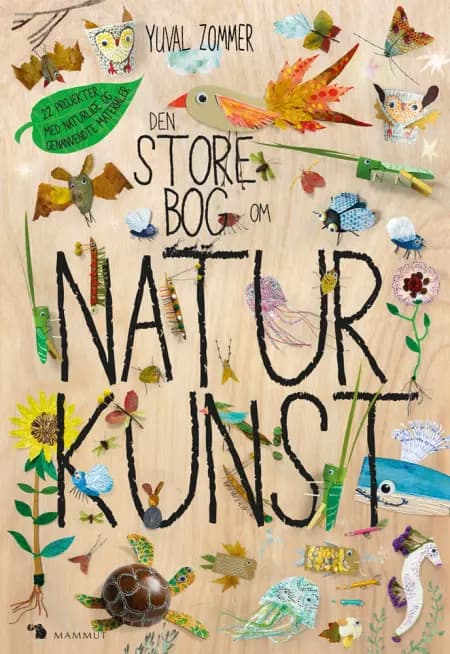 Den store bog om naturkunst af Yuval Zommer
