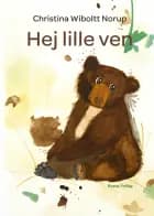 Hej lille ven af Christina Wiboltt Norup