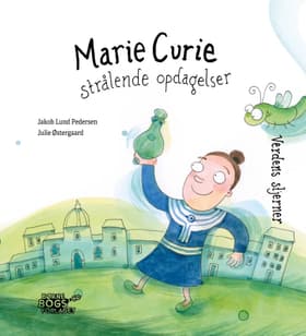 Marie Curie - strålende opdagelser af Jakob Lund Pedersen