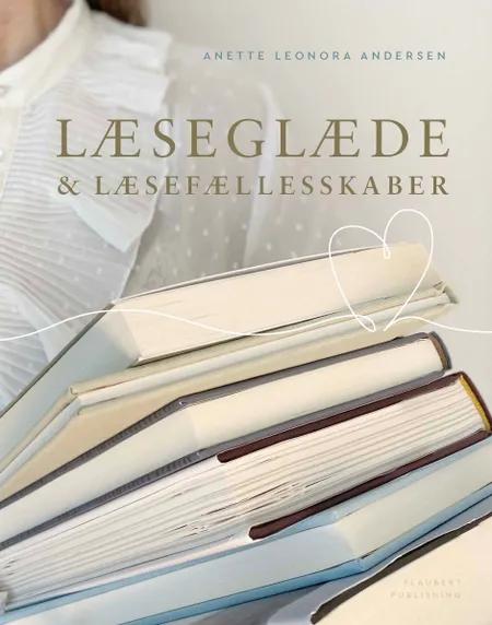 Læseglæde og læsefællesskaber af Anette Leonora Andersen