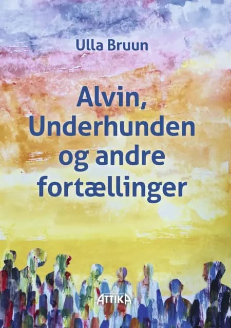 Alvin, Underhunden og andre fortællinger af Ulla Bruun