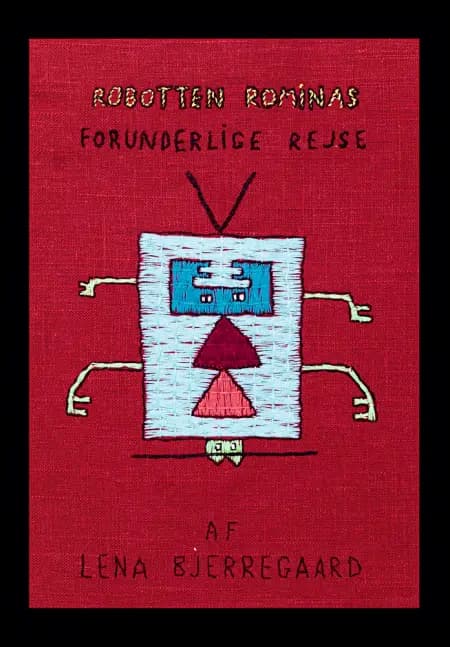 Robotten Rominas Forunderlige Rejse af Lena Bjerregaard