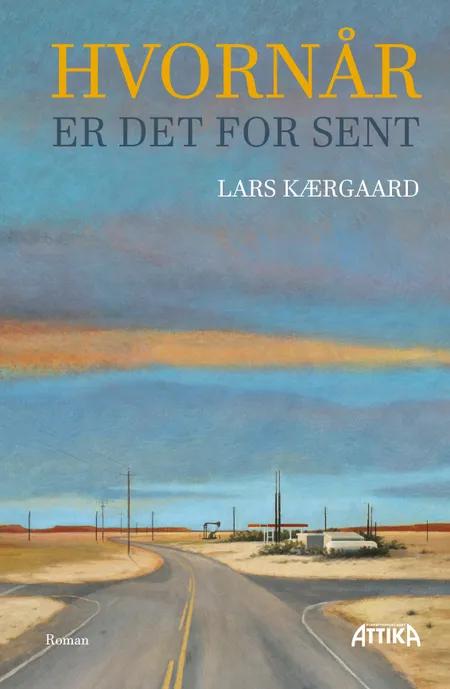 Hvornår er det for sent af Lars Kærgaard