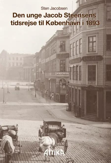 Den unge Jacob Steensens tidsrejse til København i 1893 af Sten Jacobsen