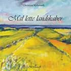 Mal lette landskaber af Christina Kjelsmark
