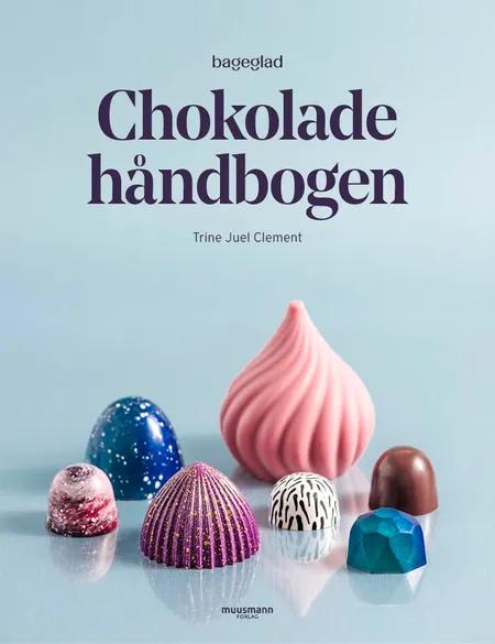 Chokoladehåndbogen af Trine Juel Clement