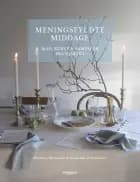 Meningsfyldte middage af Marianne Mortensen og Frederikke Z. Vesterskov