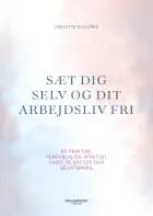 Sæt dig selv og dit arbejdsliv fri af Liselotte Ellegaard