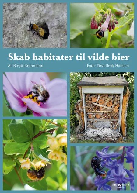 Skab habitater til vilde bier af Birgit Rothmann
