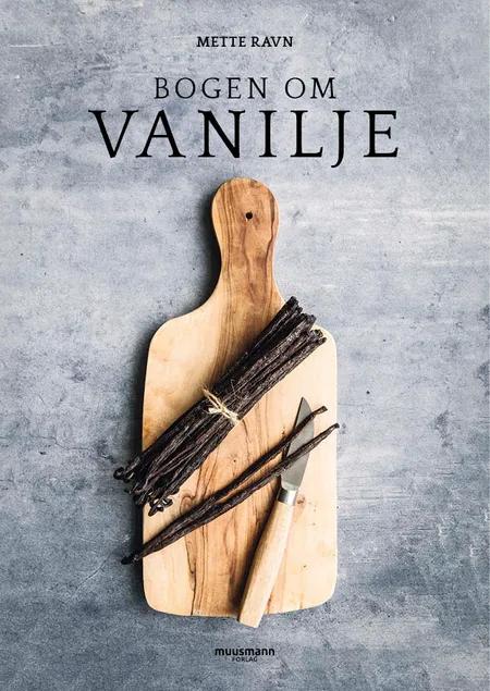 Bogen om vanilje af Mette Ravn