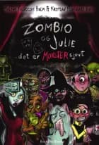 Zombio og Julie - det er Monster sjovt! af Malene Fabricius Holm og Kristian Flodgaard Bach