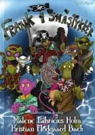 Frank i småstykker af Malene Fabricius Holm og Kristian Flodgaard Bach