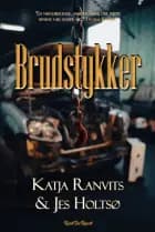 Brudstykker af Katja Ranvits og Jes Holtsø