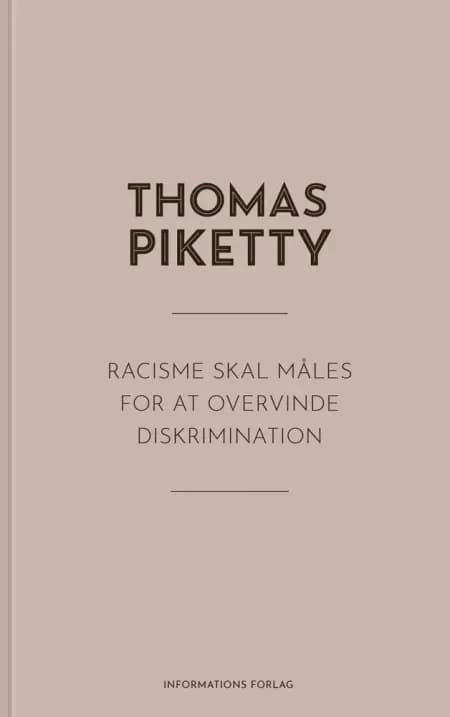 Racisme skal måles for at overvinde diskrimination af Thomas Piketty