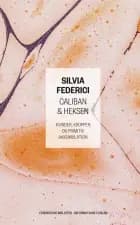 Caliban & heksen af Silvia Federici