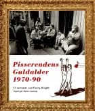 Pisserendens Guldalder 1970-90 af Fanny Knight