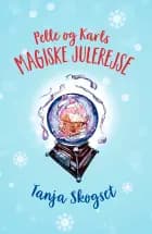 Pelle og Karls magiske julerejse af Tanja Skogset