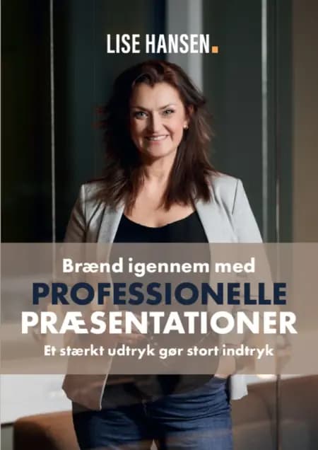 Brænd igennem med Professionelle Præsentationer af Lise Hansen