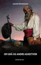 Om grå og andre adjektiver af Lavinia Chrestensen