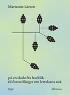 på en skala fra havblik til forestillinger om lettelsens suk af Marianne Larsen