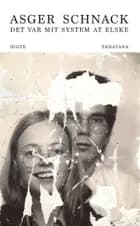 Det var mit system at elske af Asger Schnack