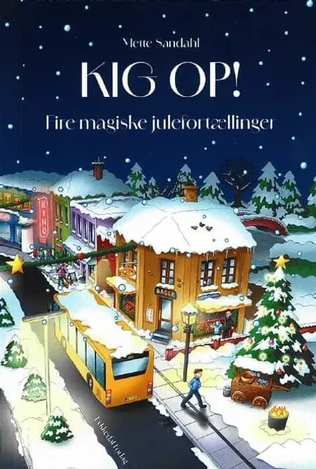 KIG OP! Fire magiske julefortællinger af Mette Sandahl