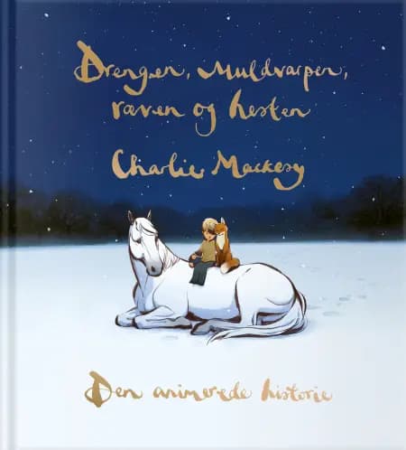 Drengen, muldvarpen, ræven og hesten - den animerede historie af Charlie Mackesy