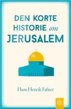 Den korte historie om Jerusalem af Hans Henrik Fafner