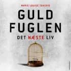 Guldfuglen - det næste liv af Marie Louise Toksvig