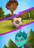 Ronni-Romario and the Soccer Planets - Earth Versus Neptune af Laura Helena Pimentel da Silva