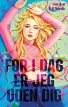 For i dag er jeg uden dig af Josephine N. B. Valentin