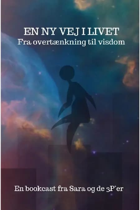 En ny vej i livet - fra overtænkning til visdom af Sara Spangsberg