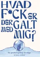 Hvad f*ck er der galt med mig? af Jette Gelbek