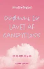 Drømme er lavet af candyfloss af Anna Line Søgaard