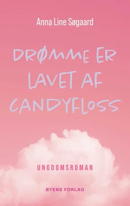 Drømme er lavet af candyfloss af Anna Line Søgaard