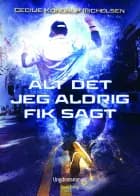 Alt det jeg aldrig fik sagt af Cecilie Kondrup Michelsen