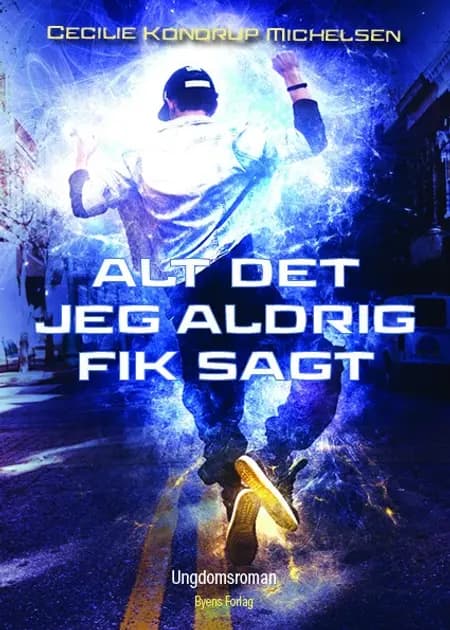 Alt det jeg aldrig fik sagt af Cecilie Kondrup Michelsen