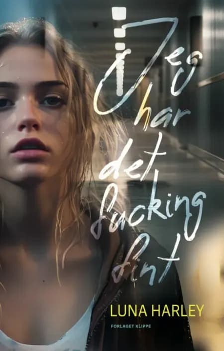 Jeg har det fucking fint! af Luna Harley