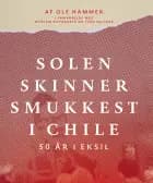 Solen skinner smukkest i Chile af Ole Hammer