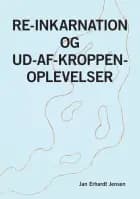 Re-inkarnation og Ud-af-kroppen-oplevelser af Jan Erhardt Jensen